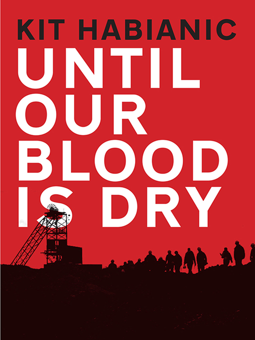 Title details for Until Our Blood Is Dry by Kit Habianic - Available